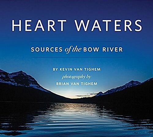 Heart Waters: Sources of the Bow River (Hardcover)