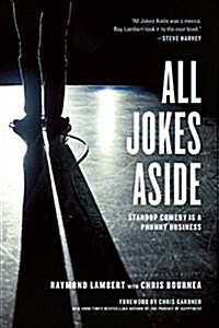 All Jokes Aside: Standup Comedy Is a Phunny Business (Paperback)