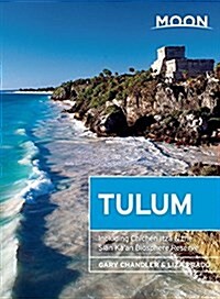 Moon Tulum: Including Chichen Itza & the Sian Kaan Biosphere Reserve (Paperback, First Edition)