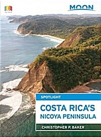 Moon Spotlight Costa Ricas Nicoya Peninsula (Paperback, 3)