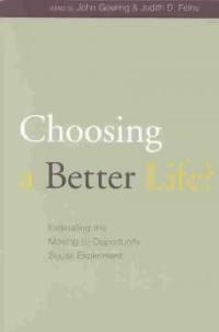 Choosing a better life? : evaluating the Moving to Opportunity social experiment