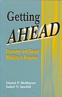 Getting Ahead: Economic and Social Mobility in America (Paperback)