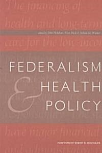 Federalism and Health Policy (Paperback)