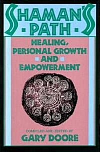Shamans Path: Healing, Personal Growth, and Empowerment (Paperback)