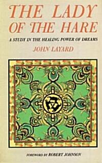 The Lady of the Hare: A Study in the Healing Power of Dreams (Paperback)