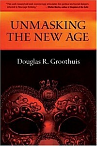 Unmasking the New Age: A Guide for Good Groups (Paperback, Special)