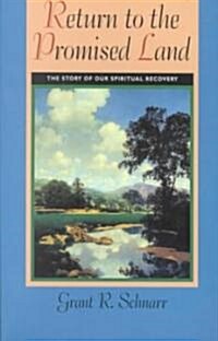 Return to the Promised Land: The Story of Our Spiritual Recovery (Paperback)