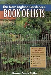 The New England Gardeners Book of Lists (Paperback)