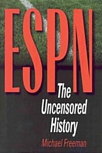 ESPN: The Uncensored History (Hardcover)