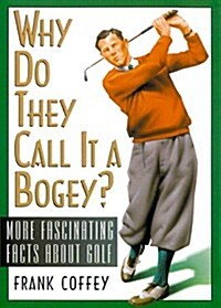 Why Do They Call It a Bogey (Hardcover)