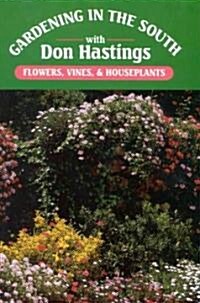 Gardening in the South: Flowers, Vines, & Houseplants (Hardcover)