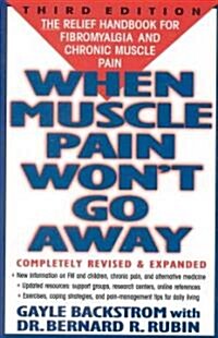 When Muscle Pain Wont Go Away: The Relief Handbook for Fibromyalgia and Chronic Muscle Pain (Paperback, 3)