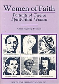 Women of Faith: Portraits of Twelve Spirit-Filled Women (Paperback)