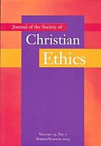 Journal of the Society of Christian Ethics: Spring/Summer 2003, Volume 23, No. 1 (Paperback)