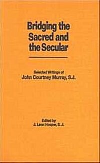 Bridging the Sacred & the Secular: Selected Writings (Hardcover)