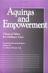 Aquinas and Empowerment: Classical Ethics for Ordinary Lives (Paperback, Revised)