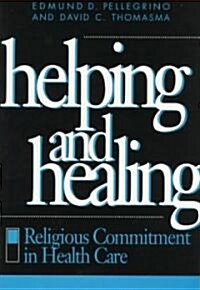Helping and Healing: Religious Commitment in Health Care (Paperback)