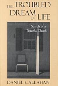 The Troubled Dream of Life: In Search of a Peaceful Death (Paperback)
