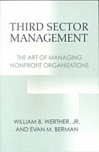 Third Sector Management: The Art of Managing Nonprofit Organizations (Paperback)