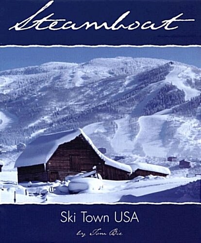 Steamboat: Ski Town USA (Hardcover)