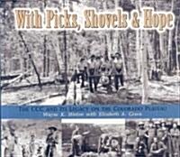 With Picks, Shovels, and Hope: The CCC and Its Legacy on the Colorado Plateau (Paperback)