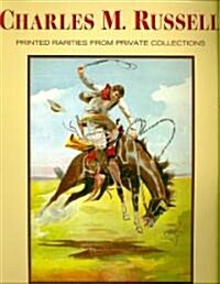 Charles M. Russell: Printed Rarities from Private Collections (Paperback)