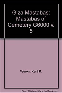 Giza Mastabas V, Mastabas of Cemetery G 6000 (Hardcover)