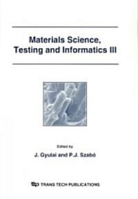 Materials Science, Testing and Informatics III (Paperback)