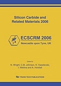 Silicon Carbide and Related Materials 2006 (Hardcover)