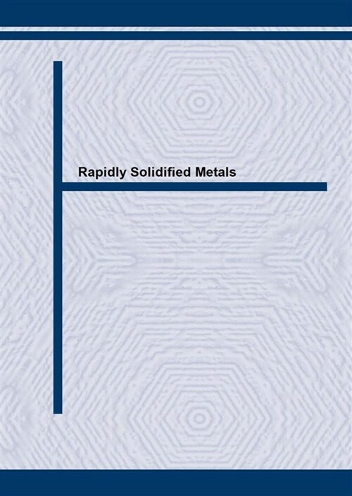 Rapidly Solidified Metals (Paperback)