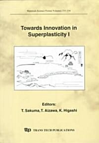 Towards Innovation in Superplasticity I (Paperback)