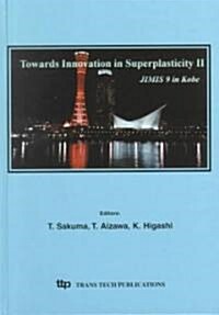 Towards Innovation in Superplasticity II (Hardcover, 2nd, Subsequent)