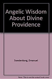 Angelic Wisdom About Divine Providence (Paperback)