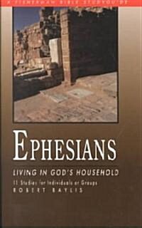 Ephesians: Living in Gods Household (Paperback)