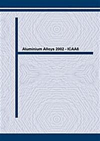 Aluminum Alloys 2002 (Paperback)