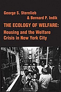 The Ecology of Welfare: Housing and the Welfare Crisis in New York City (Hardcover)