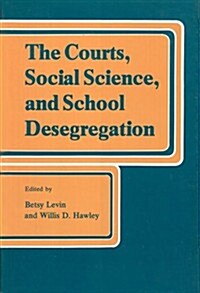 The Courts, Social Science, and School Desegregation (Hardcover)