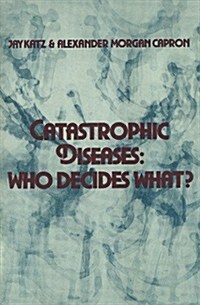 Catastrophic Diseases : Who Decides What? (Paperback)