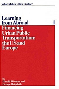 Financing Urban Public Transportation in the United States and Europe (Paperback)