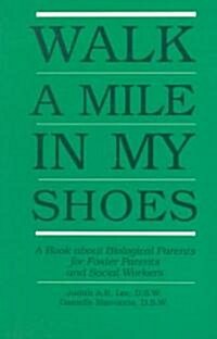 Walk a Mile in My Shoes (Paperback)