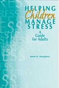 Helping Children Manage Stress (Paperback)