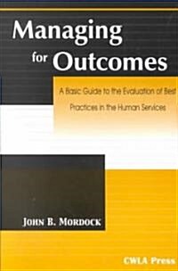 Managing for Outcomes (Paperback)