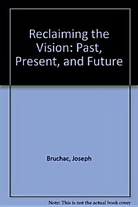 Reclaiming the Vision: Native Voices for the Eighth Generation (Paperback)