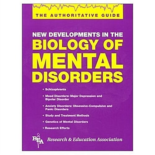 New Developments in the Biology of Mental Disorders: The Authoritative Guide (Paperback)