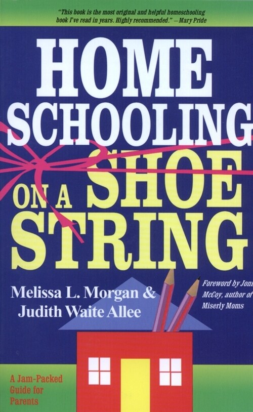 Homeschooling on a Shoestring: A Jam-packed Guide (Paperback)