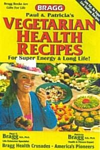 Vegetarian Health Recipes for Super Energy and Long Life (Paperback)
