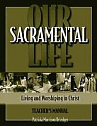 Our Sacramental Life (Paperback, Teachers Guide)