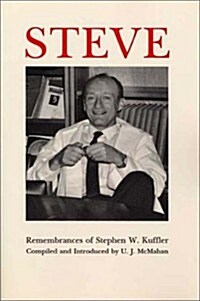 Steve: Remembrances of Stephen W. Kuffler (Paperback)