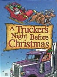 A Truckers Night Before Christmas (Hardcover)