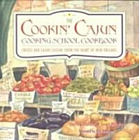 Cookin Cajun Cooking School Cookbook: Creole and Cajun Cuisine from the Heart of New Orleans (Paperback)